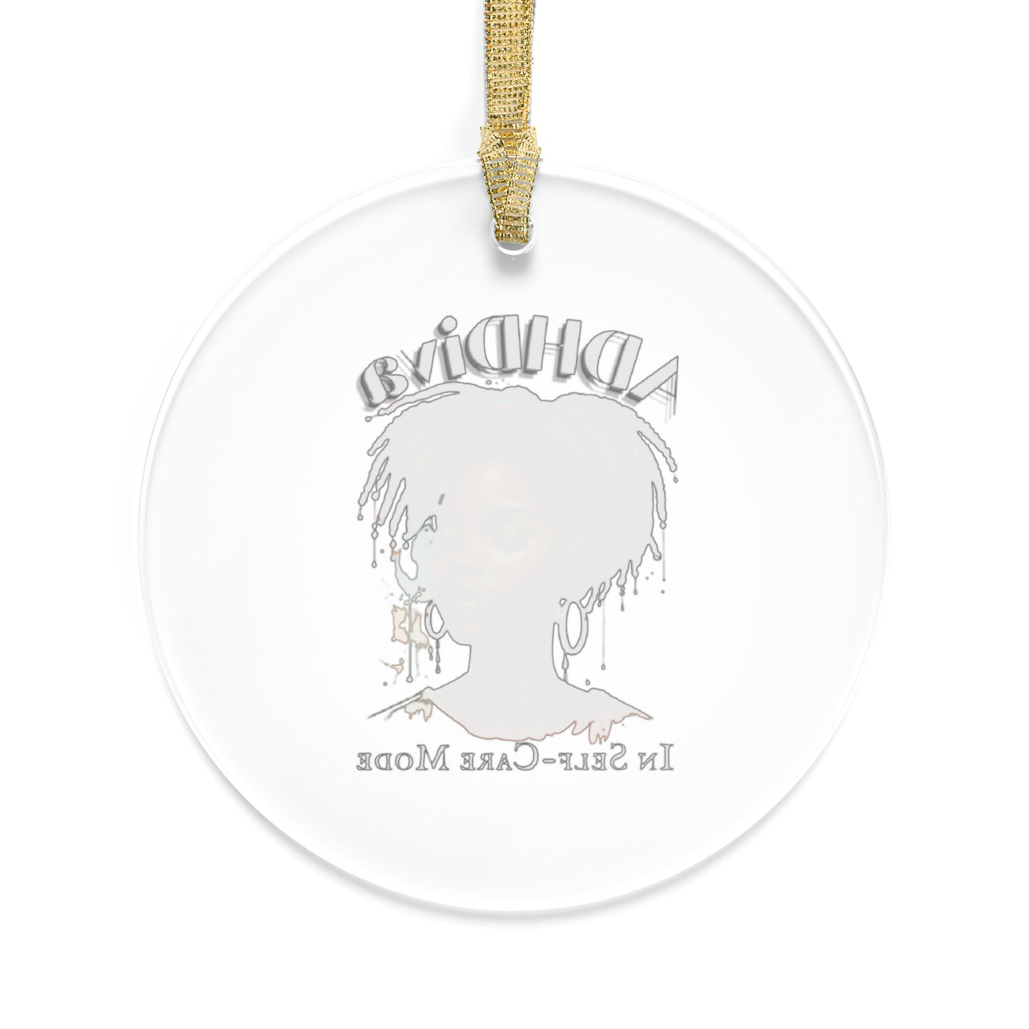 ADHDiva In Self-Care Mode Acrylic Privacy Ornaments
