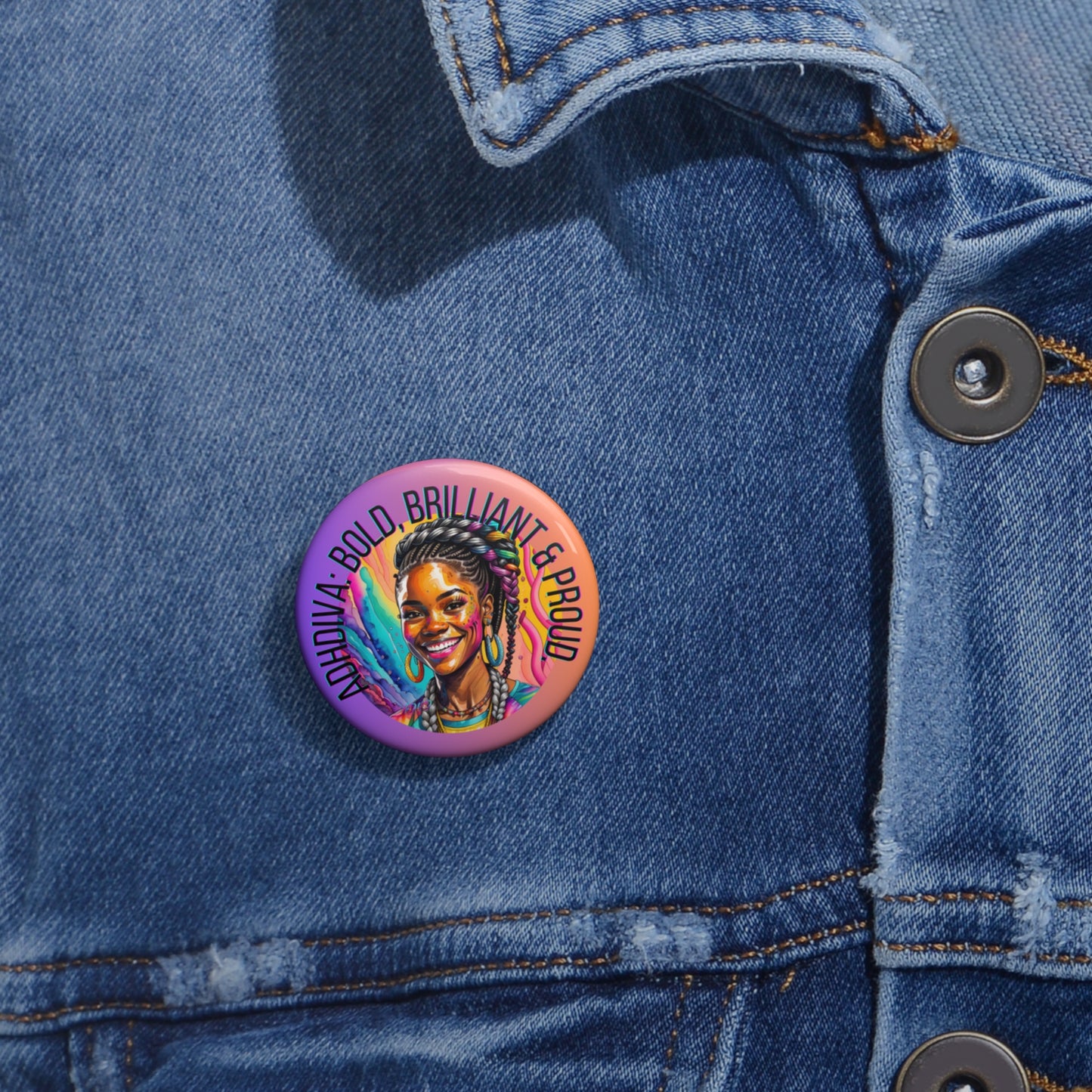 ADHDivas Bold, Brilliant and Proud - Custom Pin Buttons