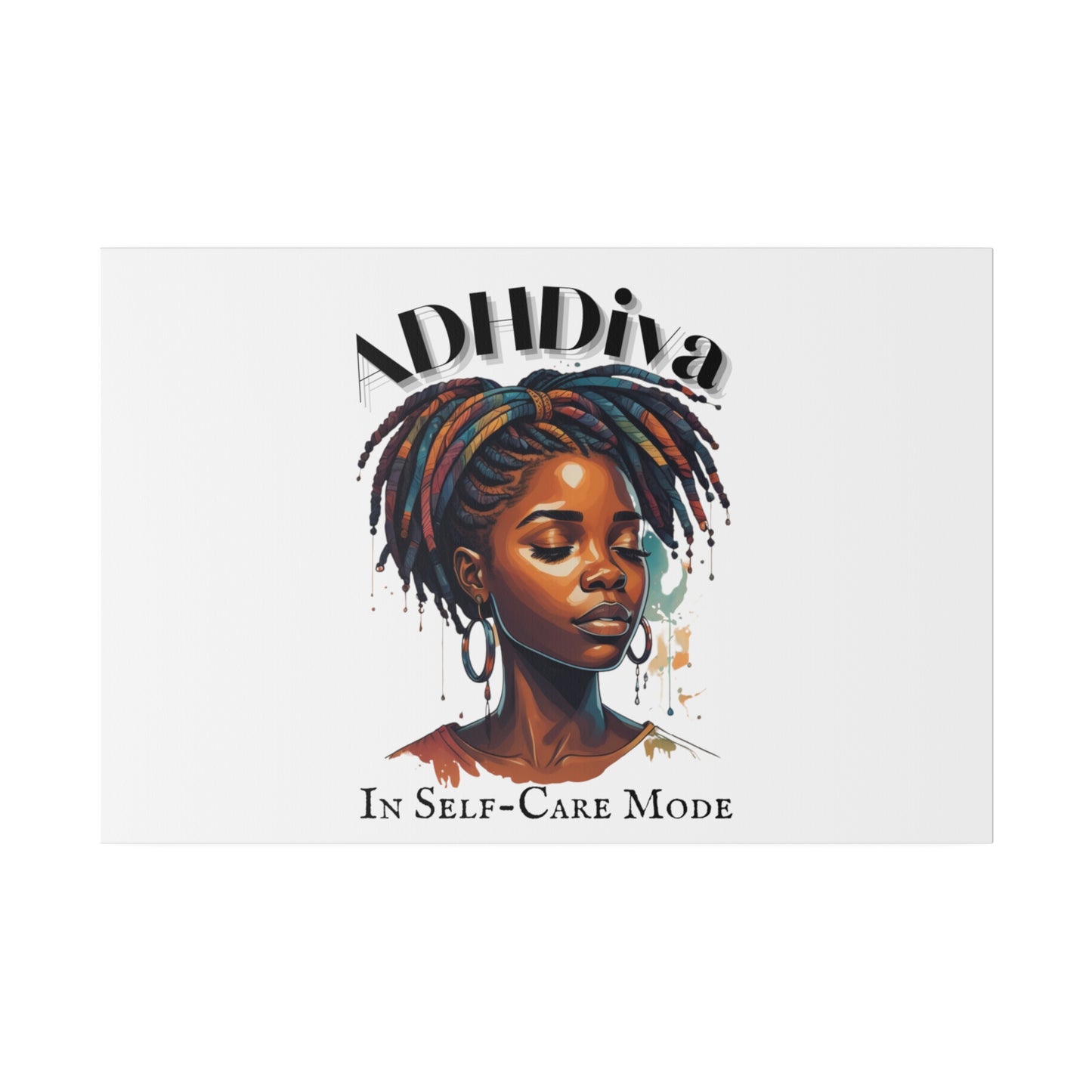 ADHDivas In Self-Care Mode - Matte Canvas, Stretched, 0.75"