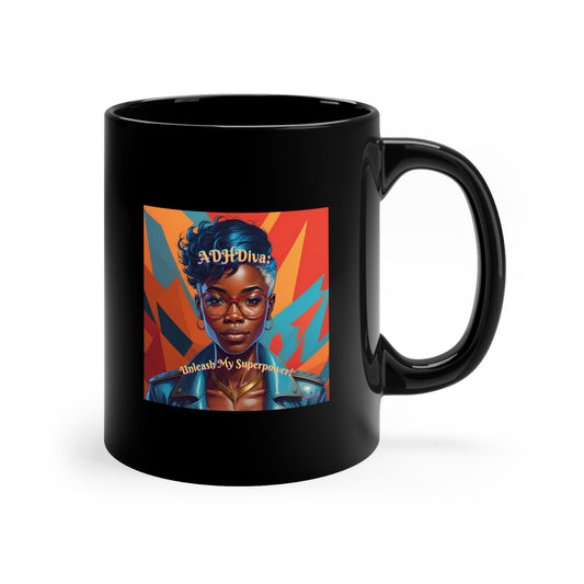 ADHDiva: Unleash My Superpower  11oz Black Mug