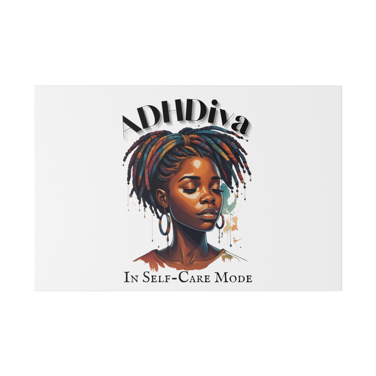 ADHDivas In Self-Care Mode - Matte Canvas, Stretched, 0.75"