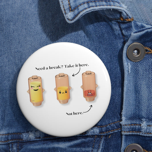 Take a Break Custom Pin Buttons