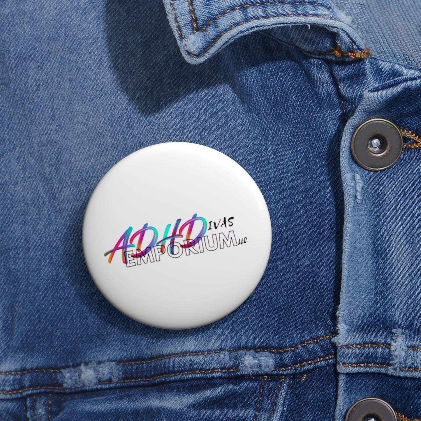 ADHDiva Emporium LLC. Custom Pin Buttons