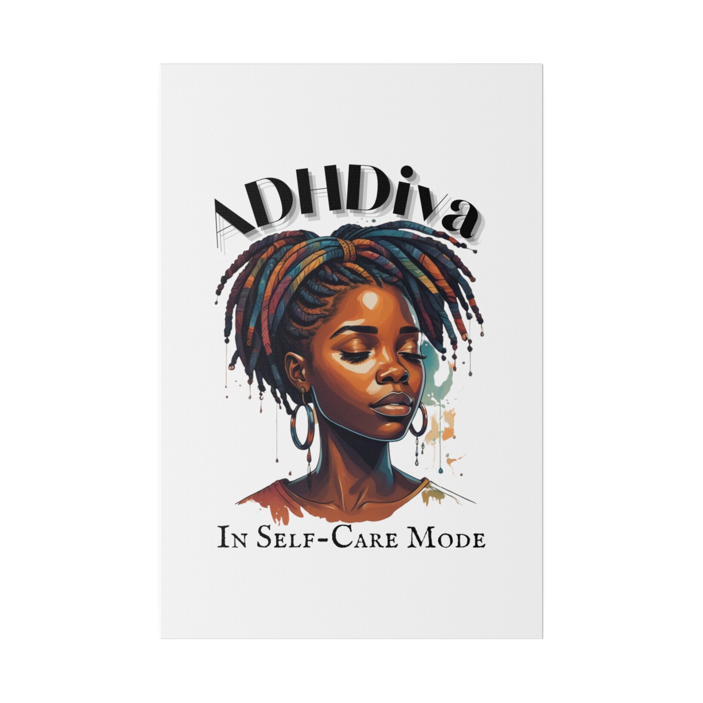 ADHDivas In Self-Care Mode - Matte Canvas, Stretched, 0.75"