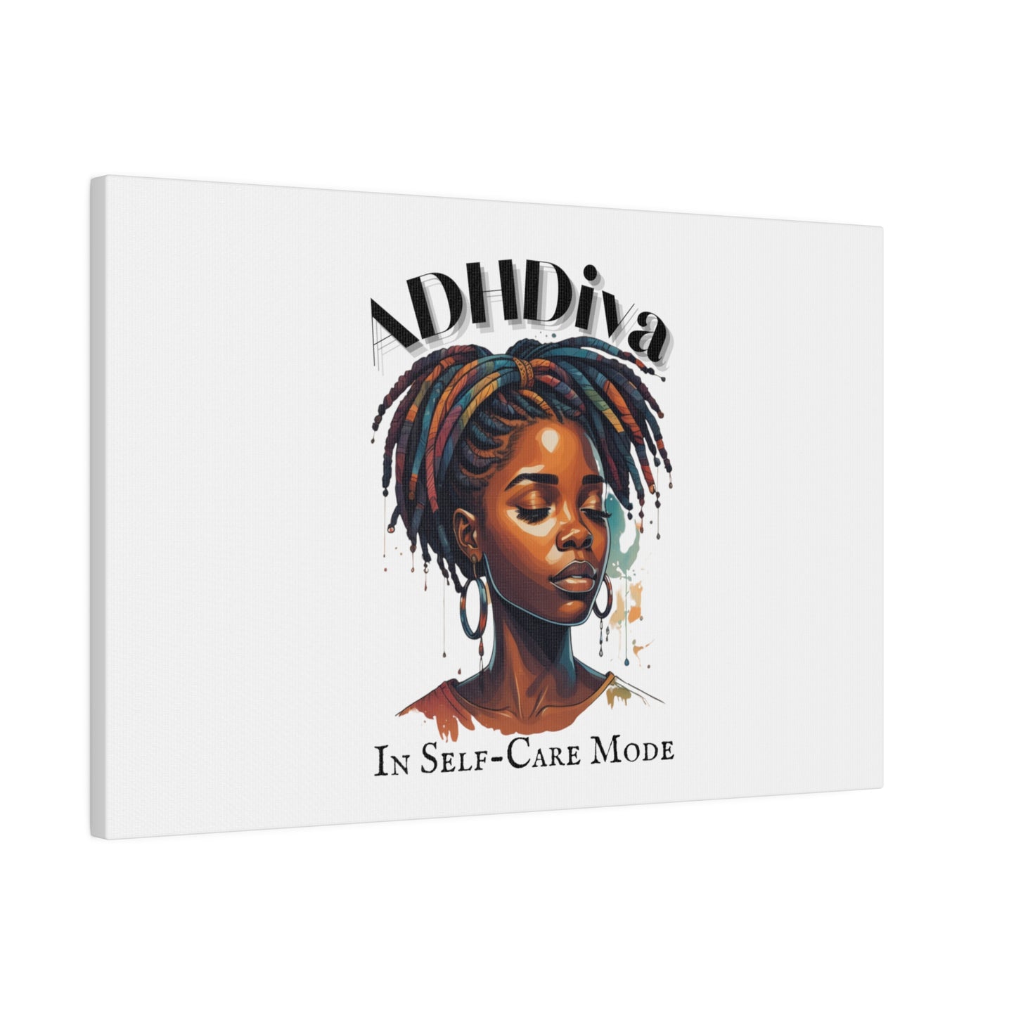 ADHDivas In Self-Care Mode - Matte Canvas, Stretched, 0.75"