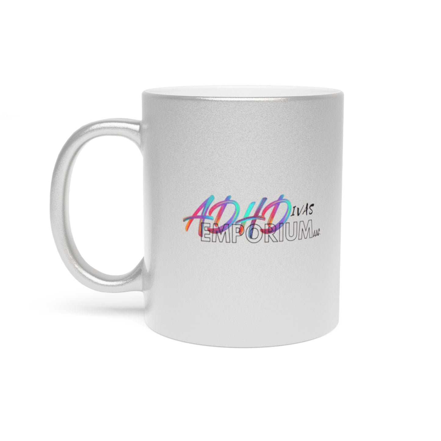 ADHDivas Emporium LLC. Metallic Mug (Silver\Gold)