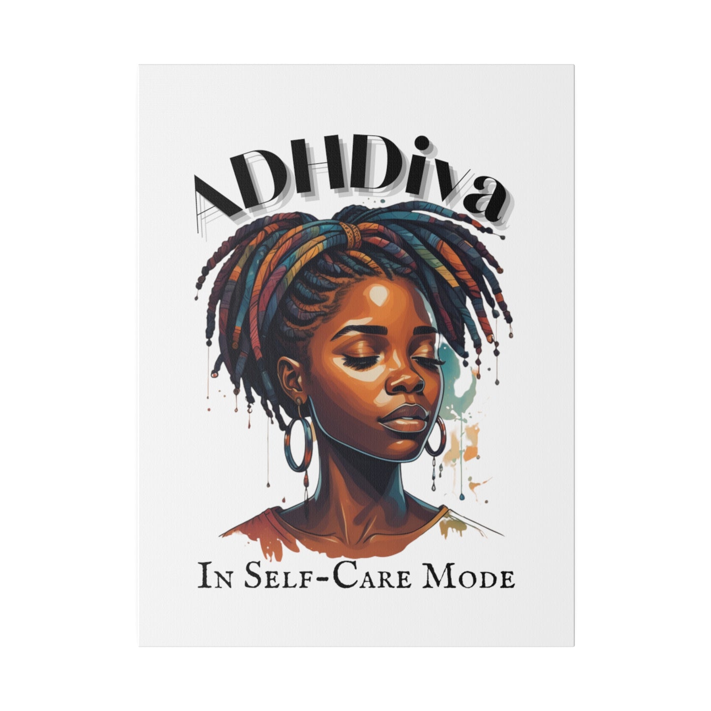 ADHDivas In Self-Care Mode - Matte Canvas, Stretched, 0.75"