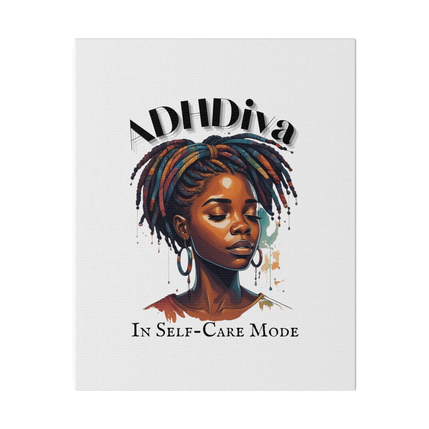 ADHDivas In Self-Care Mode - Matte Canvas, Stretched, 0.75"