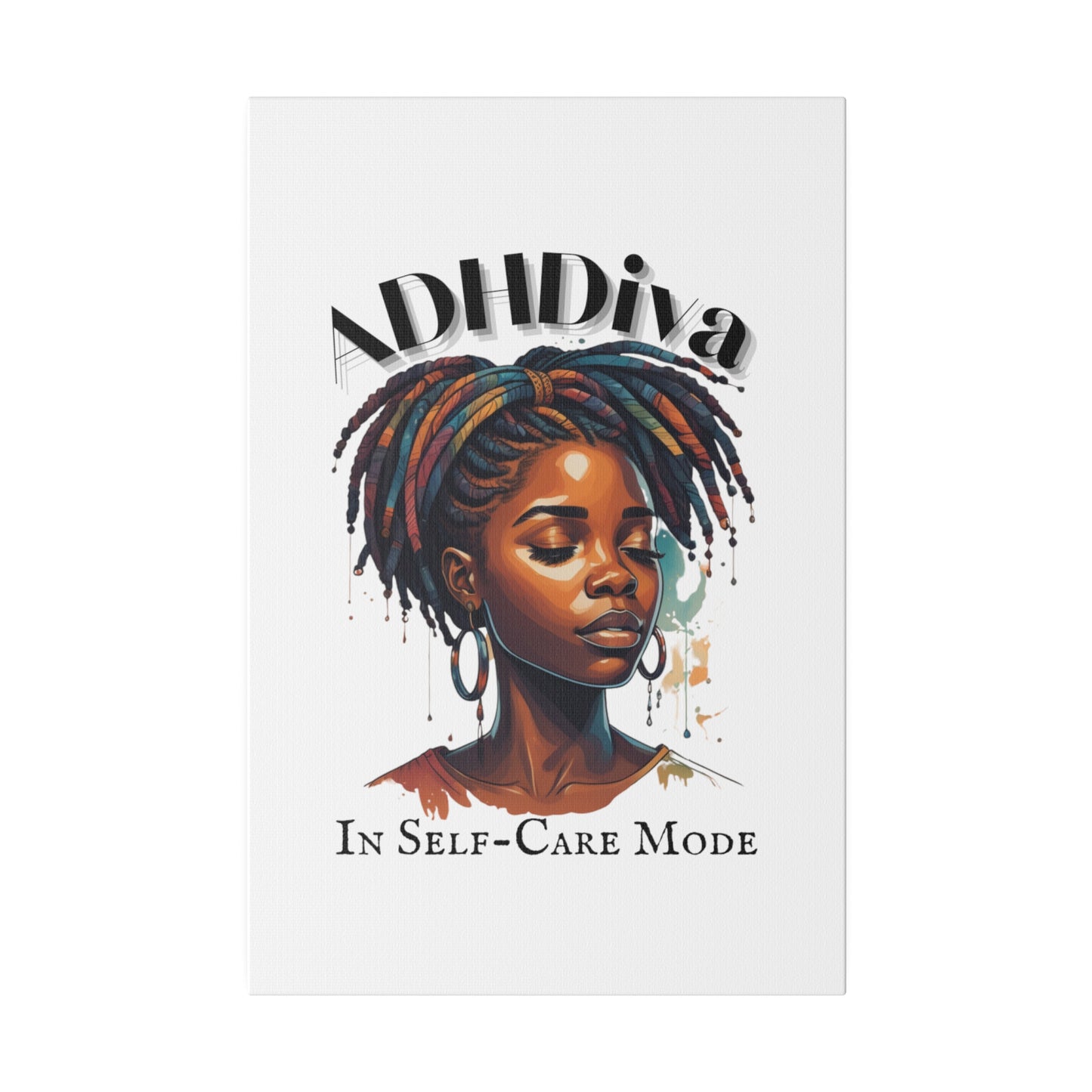 ADHDivas In Self-Care Mode - Matte Canvas, Stretched, 0.75"