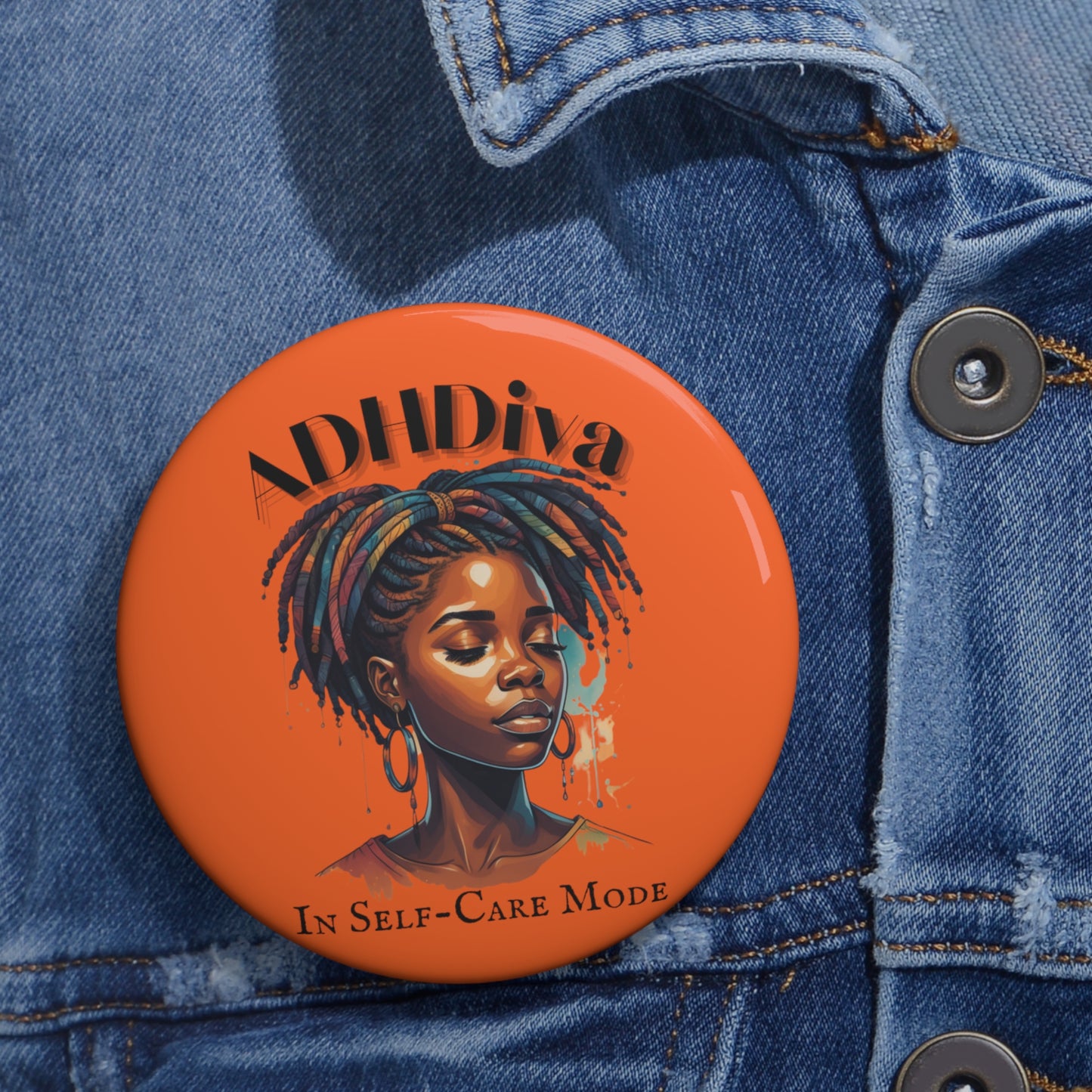 ADHDivas Self-Care Mode Custom Pin Buttons