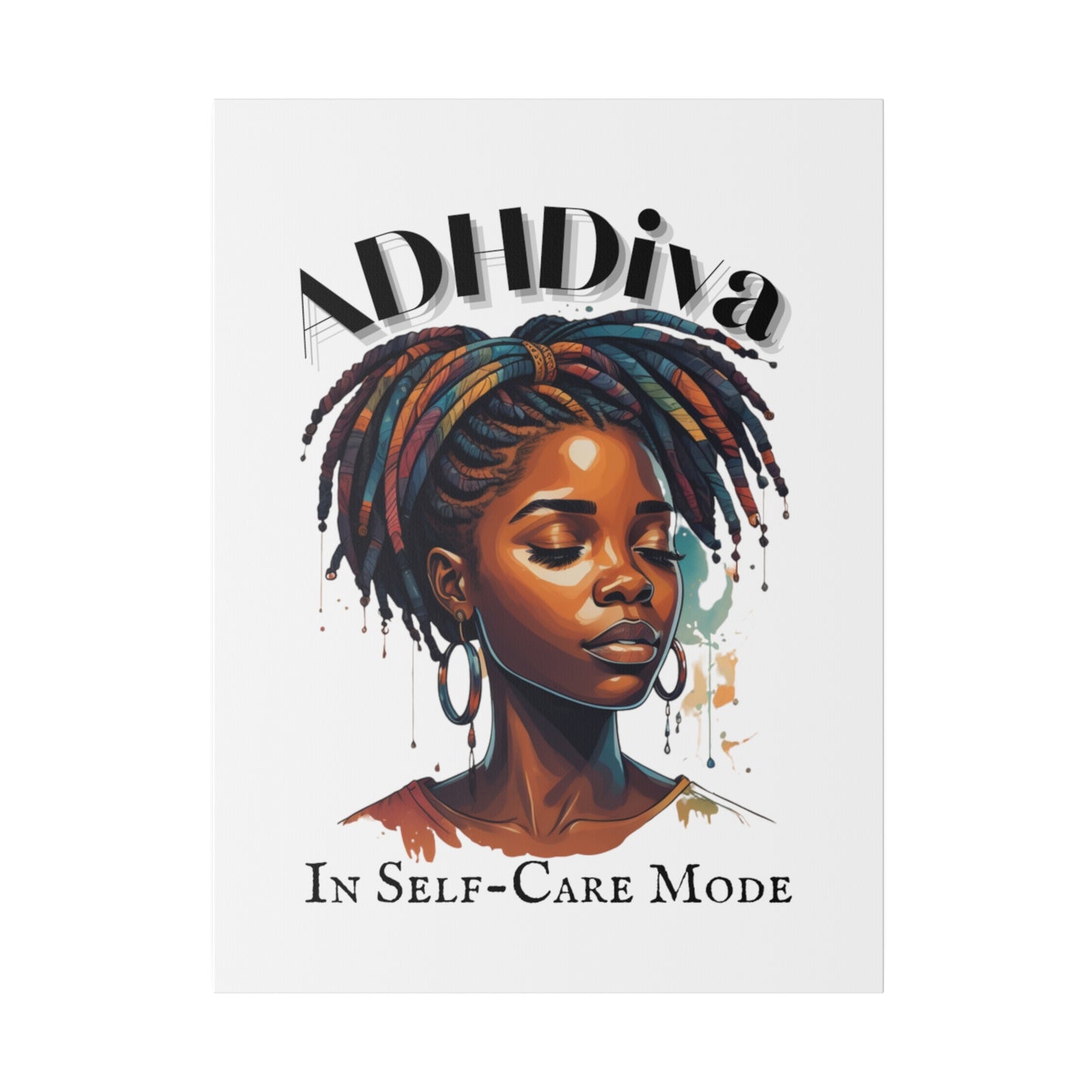 ADHDivas In Self-Care Mode - Matte Canvas, Stretched, 0.75"