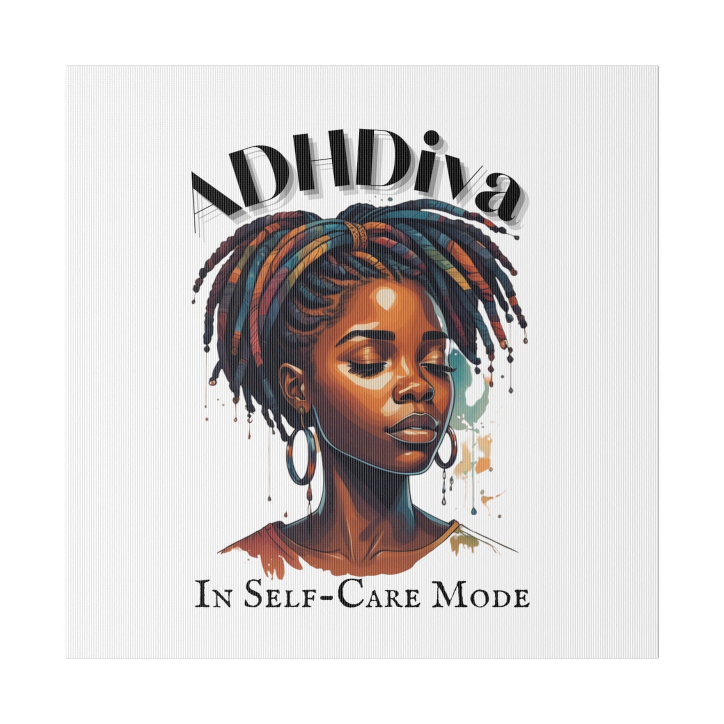 ADHDivas In Self-Care Mode - Matte Canvas, Stretched, 0.75"