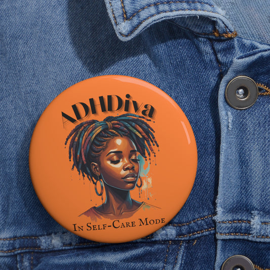 ADHDivas Self-Care Mode Custom Pin Buttons